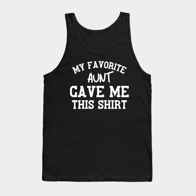 Funny Favorite Aunt Gift Idea Tank Top by Monster Skizveuo